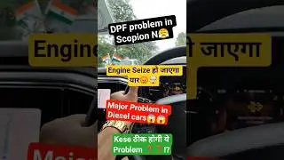 DPF(Diesel Particulate Filter) issue in Scorpio N🤯😱😤❓#mahindra #dpfsolution #scorpion #tharroxx2025