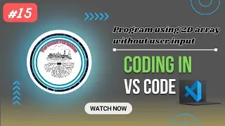 C Program using 2D array without input in VS Code | #15 | #c #program #vscode 