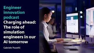 The Role of Simulation Engineers in Our AI Tomorrow | Gabriele Pozzetti