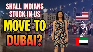 Is Dubai the right destination for you (since US is closing doors)? Watch my analysis