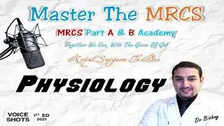 Physiology Voice Shots Dr Bishoy   Master The MRCS 4 2021 ED1 Part A