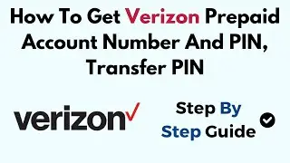 How To Get Verizon Prepaid Account Number And PIN, Transfer PIN