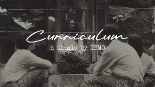 IGMO - Curriculum (Official Lyric Video)