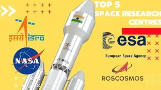 Top 5 Space Research Centre | Best Space Agencies in the world | Best Space Organisation 2020