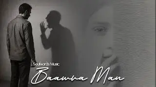 Baawra Man | Romantic Acoustic Pop Rock Song | Deep Voice Hindi Love Song | Emotional Indie Music