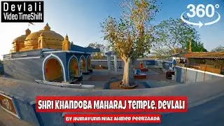 Shri Khandoba Maharaj Temple 360&deg; Timeshift | Devlali | Humayunn Peerzaada (4K)