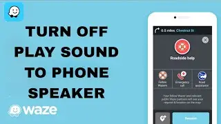 How To Turn Off Play Sound To Phone Speaker On Waze App
