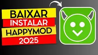 COMO BAIXAR E INSTALAR O HAPPYMOD 2025 - NOVA ATUALIZA&Ccedil;&Atilde;O