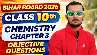 Bihar Board 2026 | Class 10 Chemistry Chapter 3 Objective Questions | LIVE Class