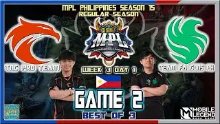TNC PRO TEAM vs TEAM FALCONS PH Game 2 | YAWI vs OWGWEN | TNC vs FLCN | MPL Philippines Season 15 W3