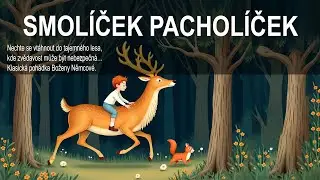 Smolíček pacholíček 👦🌲 Klasická pohádka Boženy Němcové