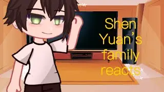Shen Yuan’s family reacts!//小欢（Huan)//Gacha Club// SVSSS