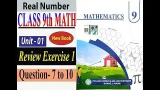 Class 9 Math Chapter 1 Review Exercise 1 Questions 7,8,9,10 | Class 9th Maths New Book Review Ex1
