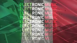 ⚡️ Electronic Music MADE IN ITALY - playlist trailer 🇮🇹