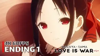 Kaguya-sama: Love is War - Ending 1 [4K 60FPS | Creditless | CC]