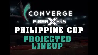 PBA UPDATE CONVERGE FIBERXERS PH CUP PROJECTED LINEUP