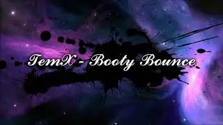 TemX - Booty Bounce