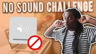 MAKING A BEAT WITH NO SOUND CHALLENGE (Speakers Off)