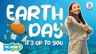 Earth Day | It's up to you and me | Planet Pop
