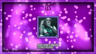 crazy story 3 king von slowedreverb visualizer @Quicksong