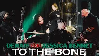 @Dewa19 Feat Jessica Bennet - To The Bone [Official Video]