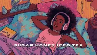 Sugar Honey Iced Tea &ndash; Modern R&B | Soulful Female Vocals | Full Album