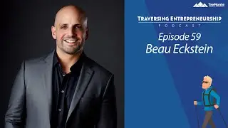 Navigating Entrepreneurship with Beau Eckstein