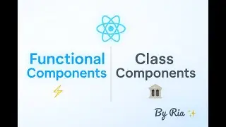 Functional vs Class Components in React | Complete Guide with Real-World Examples