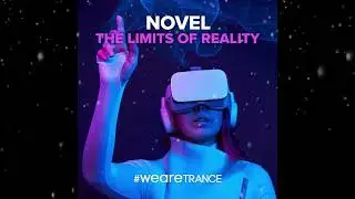 Novel - The Limits of Reality (Extended Mix) [ #WeAreTrance ]