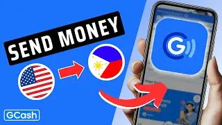 How To Send Money From USA To Philippines With GCash App- FULL GUIDE