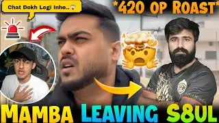 🚨Mamba Leaving S8UL!?💔Reply to Ghatak and 420 op😱Mamba's Closest Friend in  S8UL