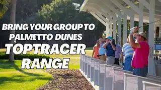 Experience the Best Golf Tech & Family Fun at Palmetto Dunes Toptracer Range!