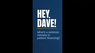Common Mistakes in Patient Financing