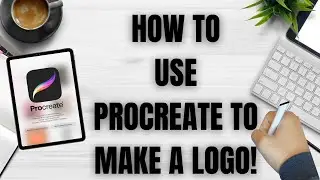HOW TO MAKE A LOGO USING PROCREATE