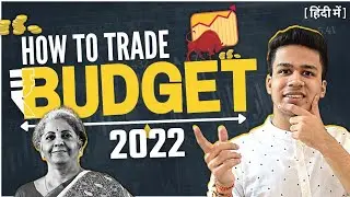 Budget 2022 India | Expectations & Trading strategies for Union budget in Stock market