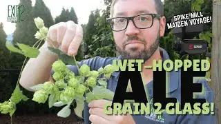 EP #205: Grain 2 Glass - Wet-Hopped Harvest Ale Using The NEW Spike Mill!