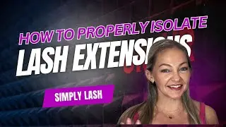 How to Properly Isolate Lash Extensions | Lash Artist Training & Pro Tips