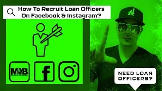 How To Recruit Mortgage Loan Officers, Mortgage Brokers, Mortgage Bankers, and Realtor Partners