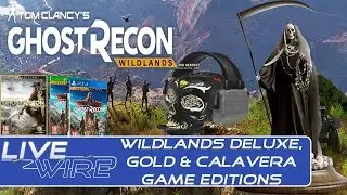 Ghost Recon Wildlands COLLECTOR'S EDITIONS! Deluxe, Gold, Calavera Editions of Ghost Recon Wildlands