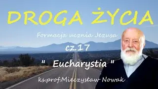 Praca nad sobą #17 - Żyć Eucharystią - ks.prof. Mieczysław Nowak