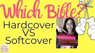 Hardcover or Softcover Bible?  Which is best for church or at-home study?