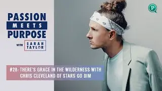 There's Grace in the Wilderness with Chris Cleveland of Stars Go Dim