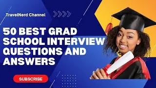 Graduate School Interview Questions and Answers - 50 Questions and Answers You MUST Know