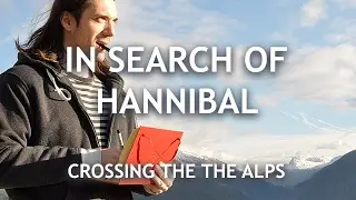 In Search of Hannibal: Crossing the Alps