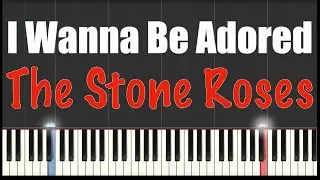 I Wanna Be Adored - The Stone Roses - Piano Tutorial