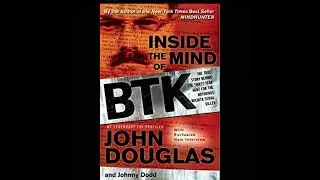 Inside the mind of BTK by John Douglas - Part 2