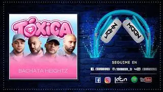 TOXICA 🎶 Bachata Heightz 🎶 Bachata (2026)