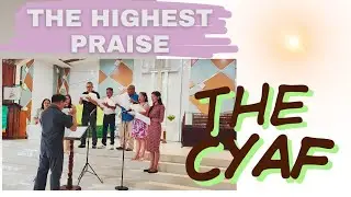 Highest Praise by CYAF Choir