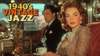Relaxing Vintage Jazz 🎶🌷 | Sweet 1930s & 1940s Oldies | Morning Swing for a Calm Nostalgic Escape 📻✨