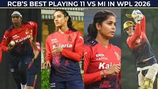 RCB&rsquo;s Best Playing XI vs Mumbai Indians | WPL 2026 Season Opener | Winning Combination?